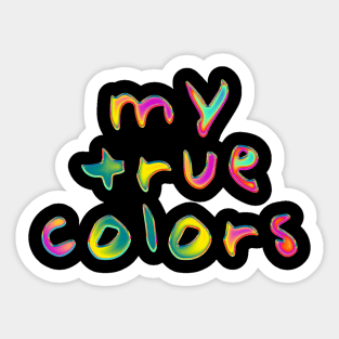 My True Colors Sticker